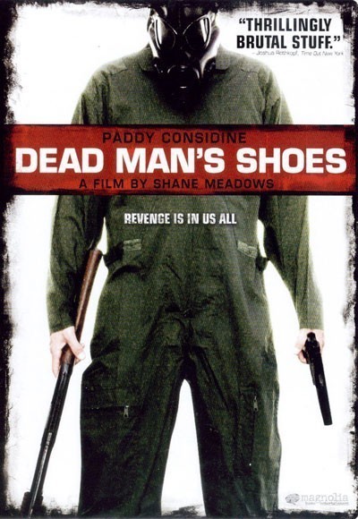   / Dead Man's Shoes (2004)