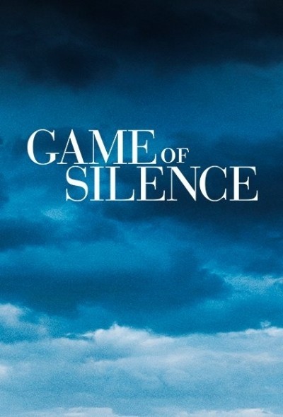    -  / Game of Silence (2015-...)