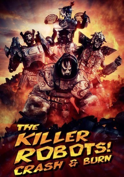 -!    / The Killer Robots! Crash and Burn (2016)