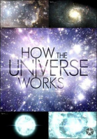    / How the Universe Works (2010)